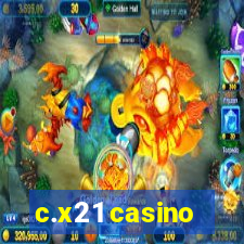 c.x21 casino